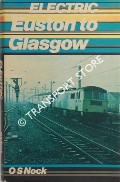 Book cover of Electric Euston to Glasgow  by NOCK, O.S. 